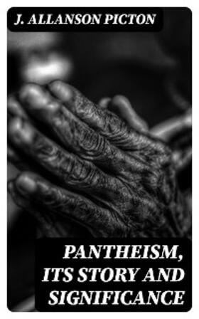 Picton |  Pantheism, Its Story and Significance | eBook | Sack Fachmedien