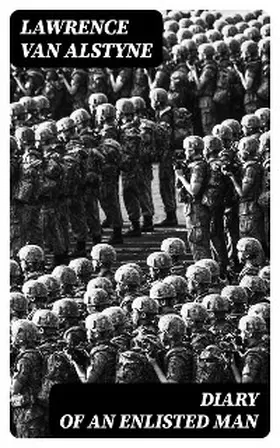 Alstyne |  Diary of an Enlisted Man | eBook | Sack Fachmedien