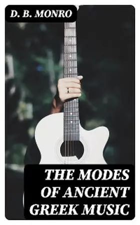 Monro |  The Modes of Ancient Greek Music | eBook | Sack Fachmedien