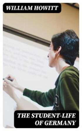 Howitt |  The Student-Life of Germany | eBook | Sack Fachmedien