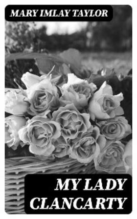 Taylor |  My Lady Clancarty | eBook | Sack Fachmedien
