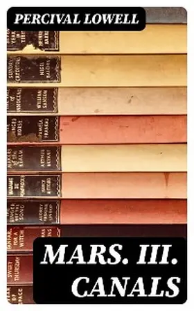 Lowell |  Mars. III. Canals | eBook | Sack Fachmedien