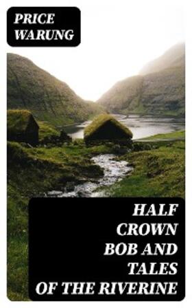 Warung |  Half Crown Bob and Tales of the Riverine | eBook | Sack Fachmedien