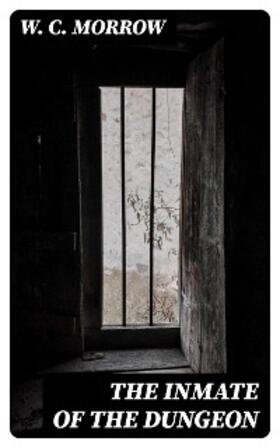 Morrow |  The Inmate Of The Dungeon | eBook | Sack Fachmedien