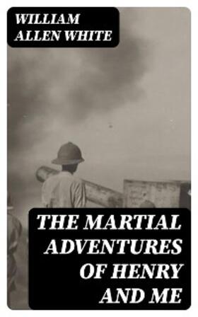 White |  The Martial Adventures of Henry and Me | eBook | Sack Fachmedien