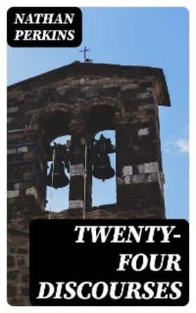 Perkins |  Twenty-four Discourses | eBook | Sack Fachmedien