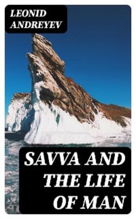 Andreyev |  Savva and the Life of Man | eBook | Sack Fachmedien