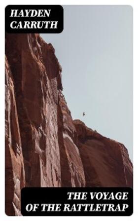 Carruth |  The Voyage of the Rattletrap | eBook | Sack Fachmedien