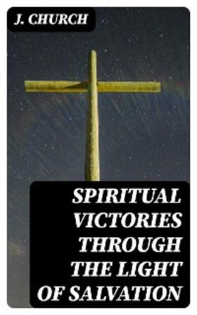 Church |  Spiritual Victories Through the Light of Salvation | eBook | Sack Fachmedien