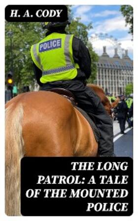 Cody |  The Long Patrol: A Tale of the Mounted Police | eBook | Sack Fachmedien
