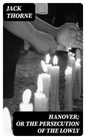 Thorne |  Hanover; Or The Persecution of the Lowly | eBook | Sack Fachmedien