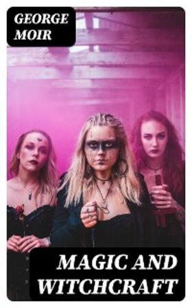 Moir |  Magic and Witchcraft | eBook | Sack Fachmedien