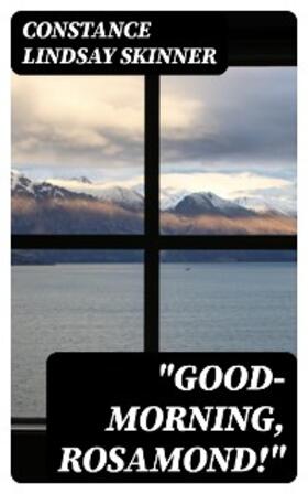 Skinner |  "Good-Morning, Rosamond!" | eBook | Sack Fachmedien