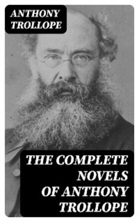 Trollope |  The Complete Novels of Anthony Trollope | eBook | Sack Fachmedien