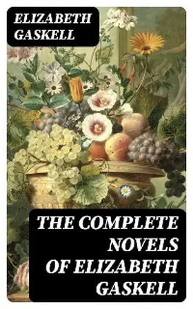 Gaskell |  The Complete Novels of Elizabeth Gaskell | eBook | Sack Fachmedien