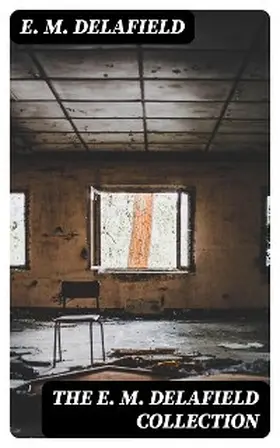 Delafield |  The E. M. Delafield Collection | eBook | Sack Fachmedien