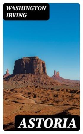 Irving |  Astoria | eBook | Sack Fachmedien