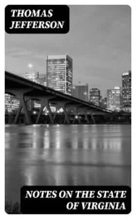 Jefferson |  Notes on the State of Virginia | eBook | Sack Fachmedien