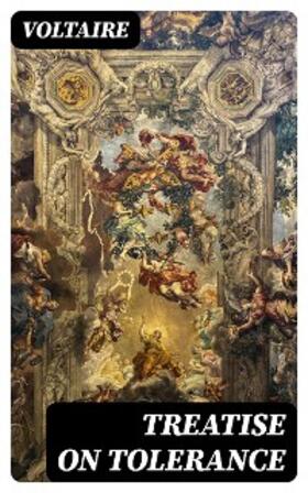 Voltaire |  Treatise on Tolerance | eBook | Sack Fachmedien