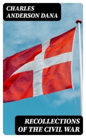 Dana |  Recollections of the Civil War | eBook | Sack Fachmedien