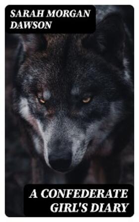 Dawson |  A Confederate Girl's Diary | eBook | Sack Fachmedien