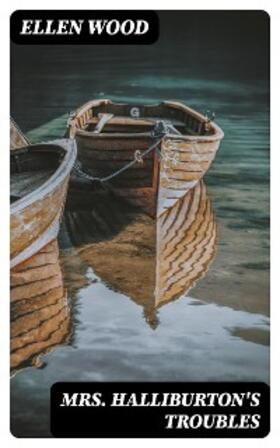 Wood |  Mrs. Halliburton's Troubles | eBook | Sack Fachmedien