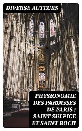 Auteurs |  Physionomie des paroisses de Paris : Saint Sulpice et Saint Roch | eBook | Sack Fachmedien