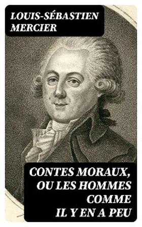 Mercier |  Contes moraux, ou Les hommes comme il y en a peu | eBook | Sack Fachmedien