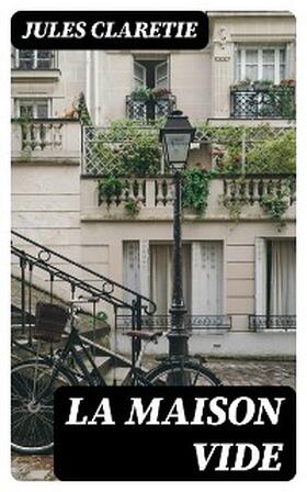 Claretie |  La maison vide | eBook | Sack Fachmedien