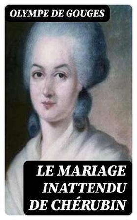 Gouges |  Le Mariage inattendu de Chérubin | eBook | Sack Fachmedien