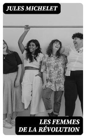 Michelet |  Les Femmes de la Révolution | eBook | Sack Fachmedien