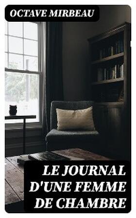 Mirbeau |  Le Journal d'une Femme de Chambre | eBook | Sack Fachmedien