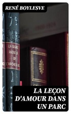 Boylesve |  La leçon d'amour dans un parc | eBook | Sack Fachmedien