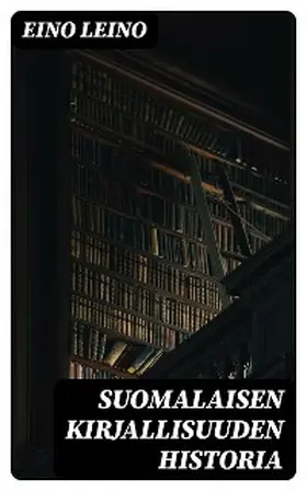 Leino |  Suomalaisen kirjallisuuden historia | eBook | Sack Fachmedien