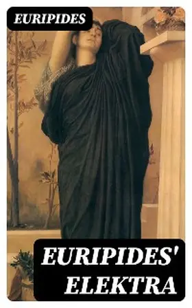 Euripides |  Euripides' Elektra | eBook | Sack Fachmedien