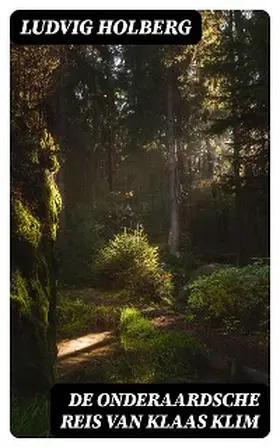 Holberg |  De onderaardsche reis van Klaas Klim | eBook | Sack Fachmedien