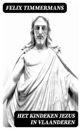 Timmermans |  Het Kindeken Jezus in Vlaanderen | eBook | Sack Fachmedien