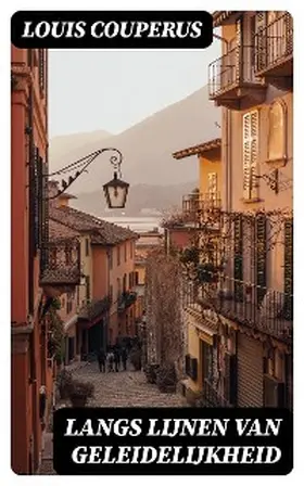 Couperus |  Langs lijnen van geleidelijkheid | eBook | Sack Fachmedien
