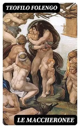 Folengo / Luzio |  Le maccheronee | eBook | Sack Fachmedien