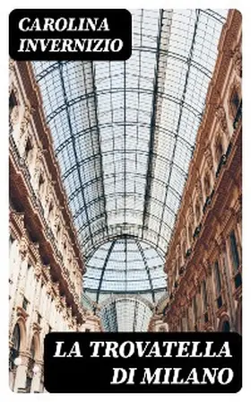 Invernizio |  La trovatella di Milano | eBook | Sack Fachmedien