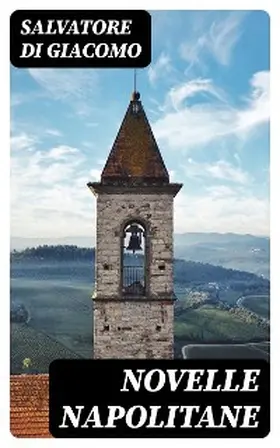 Di Giacomo |  Novelle Napolitane | eBook | Sack Fachmedien