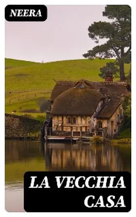 Neera |  La vecchia casa | eBook | Sack Fachmedien
