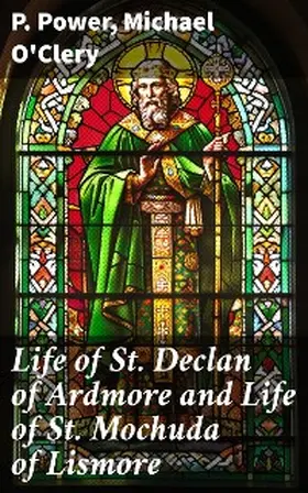 Power / O'Clery |  Life of St. Declan of Ardmore and Life of St. Mochuda of Lismore | eBook | Sack Fachmedien