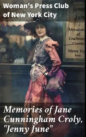  Memories of Jane Cunningham Croly, "Jenny June" | eBook | Sack Fachmedien