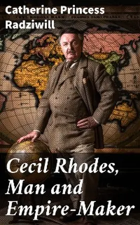 Radziwill |  Cecil Rhodes, Man and Empire-Maker | eBook | Sack Fachmedien