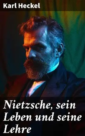 Heckel |  Nietzsche, sein Leben und seine Lehre | eBook | Sack Fachmedien
