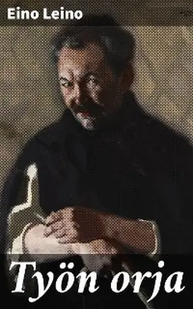 Leino |  Työn orja | eBook | Sack Fachmedien