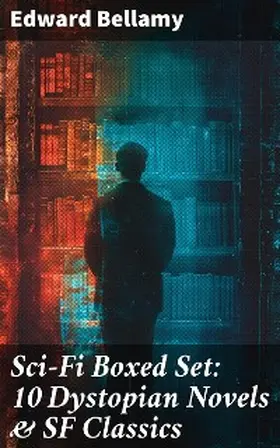 Bellamy |  Sci-Fi Boxed Set: 10 Dystopian Novels & SF Classics | eBook | Sack Fachmedien