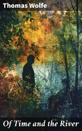 Wolfe |  Of Time and the River | eBook | Sack Fachmedien