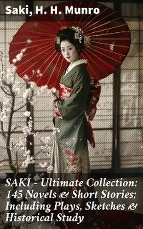 Munro |  SAKI - Ultimate Collection: 145 Novels & Short Stories; Including Plays, Sketches & Historical Study | eBook | Sack Fachmedien